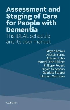 Assessment and Staging of Care for People with Dementia - Semrau, Maya; Burns, Alistair; Lobo, Antonio; Olde Rikkert, Marcel; Robert, Philippe; Schepens, Mirjam; Stoppe, Gabriela; Sartorius, Norman