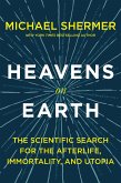 Heavens on Earth: The Scientific Search for the Afterlife, Immortality, and Utopia