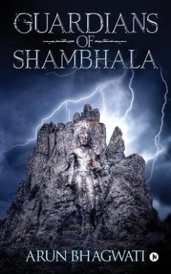 Guardians Of Shambhala - Arun Bhagwati