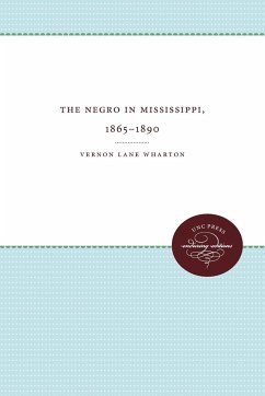 The Negro in Mississippi, 1865-1890 - Wharton, Vernon Lane