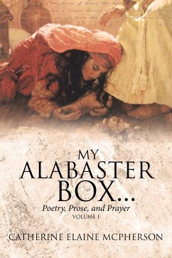 My Alabaster Box... - McPherson, Catherine Elaine