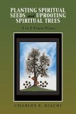 Planting Spiritual Seeds and Uprooting Spiritual Trees