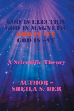 God Is Electric God Is Magnetic God Is +Ve God Is -Ve (eBook, ePUB) - Ber, Sheila S.
