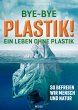 Bye-Bye Plastik! (eBook, ePUB) - Bild 1