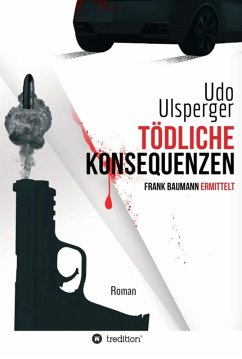 Tödliche Konsequenzen (eBook, ePUB) - Ulsperger, Udo
