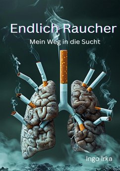 Endlich Raucher (eBook, ePUB) - Irka, Ingo