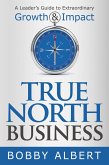 True North Business (eBook, ePUB) True North Business (eBook, ePUB)