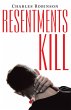 Resentments Kill (eBook, ePUB) - Bild 1