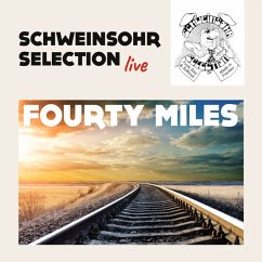 Fourty Miles - Schweinsohr Selection