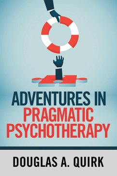 Adventures in Pragmatic Psychotherapy (eBook, ePUB) Cover Adventures in Pragmatic Psychotherapy (eBook, ePUB)