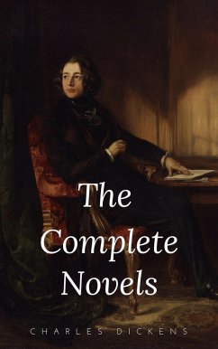 Charles Dickens: The Complete Novels (eBook, ePUB) - Dickens, Charles