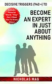 Decisive Triggers (940 +) to Become an Expert in Just About Anything (eBook, ePUB)