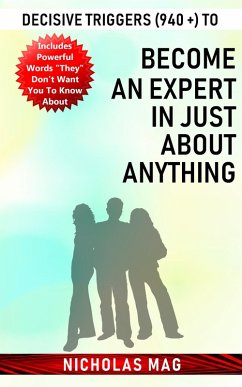 Cover Decisive Triggers (940 +) to Become an Expert in Just About Anything (eBook, ePUB)
