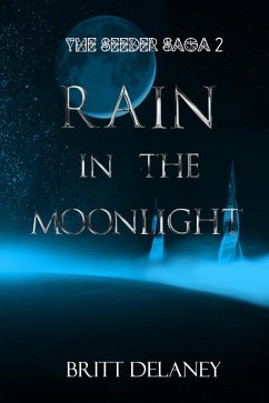 Cover Rain In The Moonlight: Book Two of the Seeder Saga (eBook, ePUB)