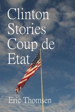 Clinton Stories Coup de Etat (eBook, ePUB) - Thomsen, Eric