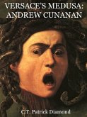 Versace's Medusa: Andrew Cunanan (eBook, ePUB) Versace's Medusa: Andrew Cunanan (eBook, ePUB)