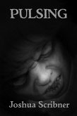 Pulsing: A Short Story (eBook, ePUB) Pulsing: A Short Story (eBook, ePUB)