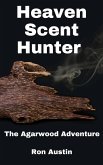 Heaven Scent Hunter: The Agarwood Adventure (eBook, ePUB)