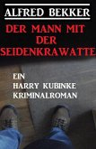 Der Mann mit der Seidenkrawatte: Ein Harry Kubinke Kriminalroman (eBook, ePUB)