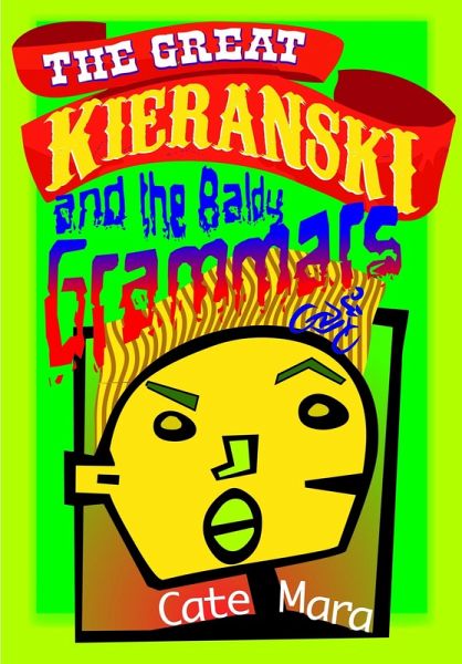 The Great Kieranski and the Baldy Grammars (eBook, ePUB) The Great Kieranski and the Baldy Grammars (eBook, ePUB)