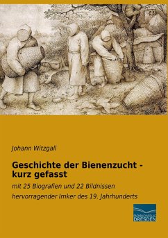 Geschichte der Bienenzucht - kurz gefasst - Witzgall, Johann