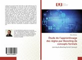 Étude de l¿apprentissage des règles par Boosting de concepts formels