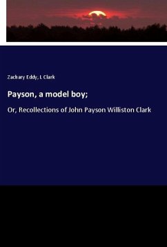 Payson, a model boy; - Eddy, Zachary;Clark, L