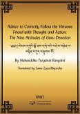 Advice to Correctly Follow the Virtuous Friend with Thought and Action: The Nine Attitudes of Guru Devotion eBook (eBook, ePUB) Advice to Correctly Follow the Virtuous Friend with Thought and Action: The Nine Attitudes of Guru Devotion eBook (eBook, ePUB)