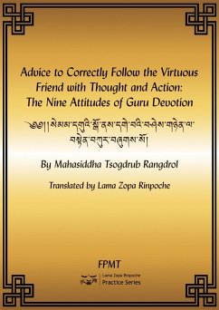 Advice to Correctly Follow the Virtuous Friend with Thought and Action: The Nine Attitudes of Guru Devotion eBook (eBook, ePUB) - Fpmt