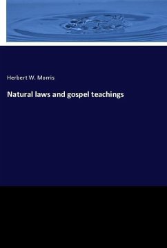 Natural laws and gospel teachings - Morris, Herbert W.