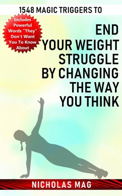1548 Magic Triggers to End Your Weight Struggle by Changing the Way You Think (eBook, ePUB) - Mag, Nicholas