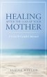 Healing After the Loss of Your Mother:... - Bild 1