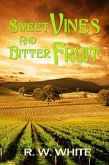 Sweet Vines and Bitter Fruit (Ben and Francesca Adventures, #1) (eBook, ePUB)
