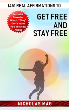 Cover 1451 Real Affirmations to Get Free and Stay Free (eBook, ePUB)