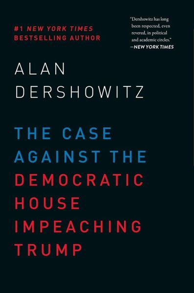 The Case Against the Democratic House Impeaching Trump (eBook, ePUB) The Case Against the Democratic House Impeaching Trump (eBook, ePUB)