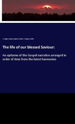 The life of our blessed Saviour: