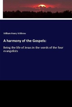 A harmony of the Gospels:
