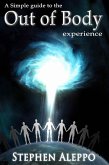 Simple Guide to the Out of Body Experience (eBook, ePUB) Simple Guide to the Out of Body Experience (eBook, ePUB)