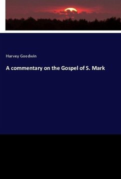 A commentary on the Gospel of S. Mark - Goodwin, Harvey