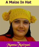 A Maize In Hat Crochet Pattern (Easy Crochet Patterns, #19) (eBook, ePUB)