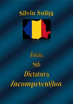 România Sub Dictatura Incompeten¿ilor (eBook, ePUB) - Suli¿a, Silviu
