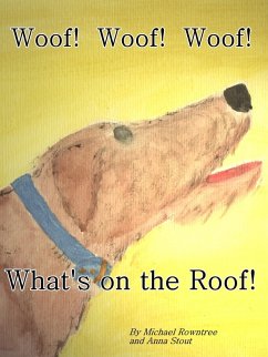 Woof! Woof! Woof! What's on the Roof?! (eBook, ePUB) - Rowntree, Michael