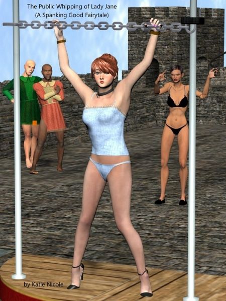 The Public Whipping of Lady Jane A Spanking Good Fairytale (eBook, ePUB) The Public Whipping of Lady Jane A Spanking Good Fairytale (eBook, ePUB)