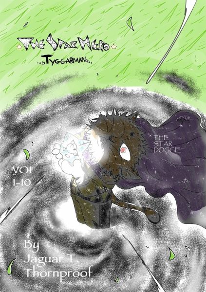 Star Hero Tyggarman BOOK 1- The Star Doggie (Vol 1-10) (eBook, ePUB) Star Hero Tyggarman BOOK 1- The Star Doggie (Vol 1-10) (eBook, ePUB)