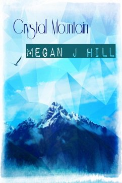 Crystal Mountain (eBook, ePUB) - Hill, Megan J.