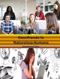 Descifrando la Naturaleza Humana (eBook, ePUB) - Olivo, Rolando José