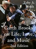 Garth Brooks on Life, Love, and Music, 2nd Edition (eBook, ePUB)
