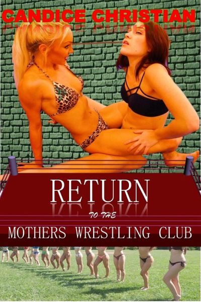 Return to the Mothers Wrestling Club (eBook, ePUB) Return to the Mothers Wrestling Club (eBook, ePUB)
