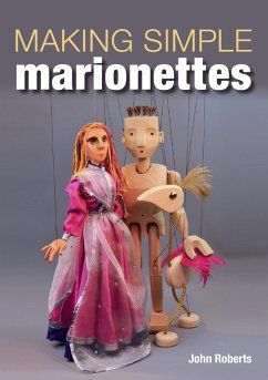 Making Simple Marionettes (eBook, ePUB) - Roberts, John