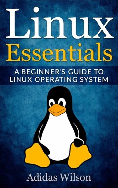 Cover Linux Essentials - A Beginner's Guide To Linux Operating System (eBook, ePUB)